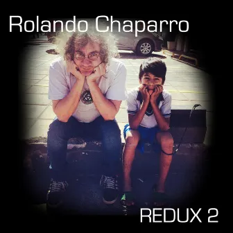 Redux 2 by Rolando Chaparro