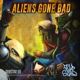 Aliens Gone Bad by Aliens Exterminate