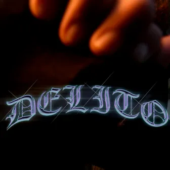 DELITO by Erick Galvan