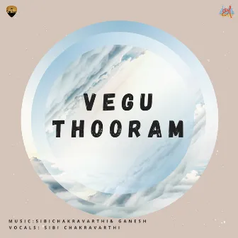 Vegu Thooram by Sibi Chakravarthi