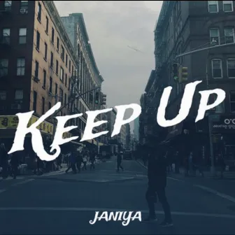 Keep Up by Janiya