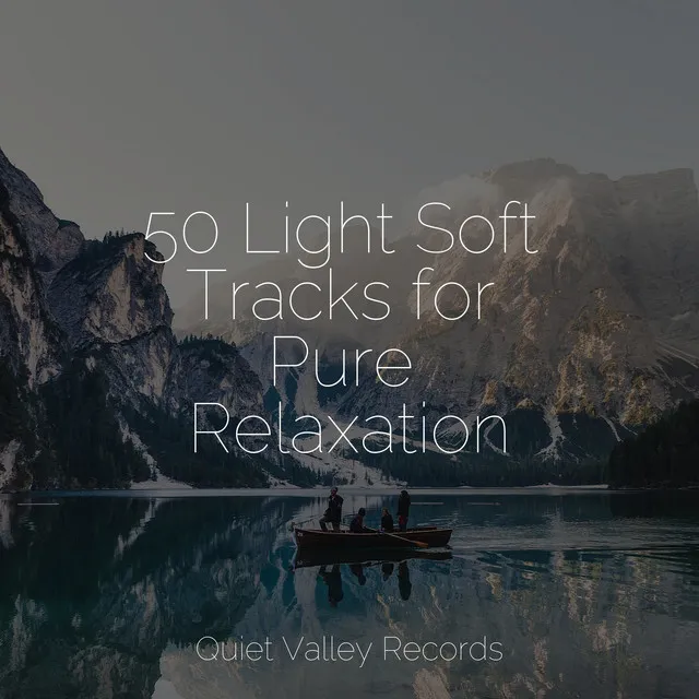 50 Light Soft Tracks for Pure Relaxation