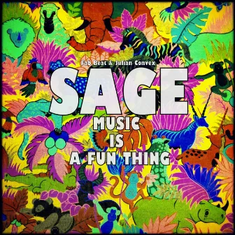 Music Is A Fun Thing by Sage