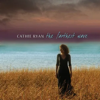 The Farthest Wave by Cathie Ryan