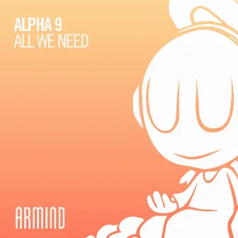 All We Need by ALPHA 9