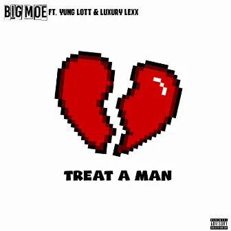 Treat a Man (feat. Yung Lott & Luxury Lex) by Big Moe