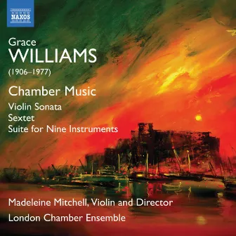 Grace Williams: Chamber Music by Madeleine Mitchell