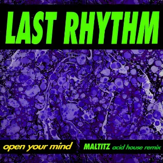 Open Your Mind (Maltitz Acid House Remix) by Last Rhythm