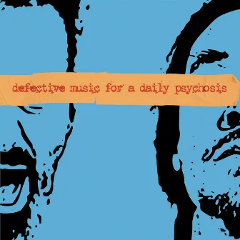 Defective music for a daily psychosis by Deflore