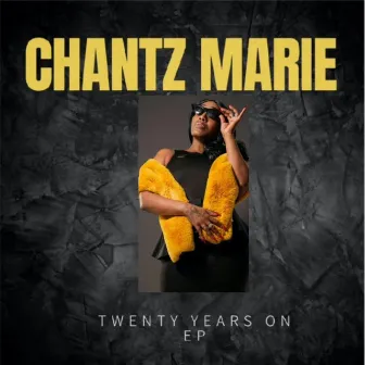 20 Years On by Chantz Marie