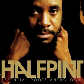 Essential Roots Anthology by Half Pint