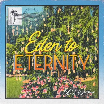 Eden to Eternity - EP by SEU Worship