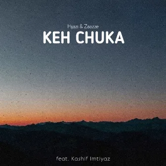 Keh Chuka by Zaazze