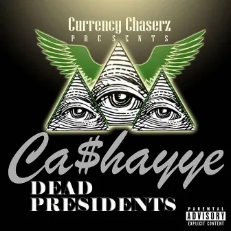 Dead Presidents by Ca$hayye