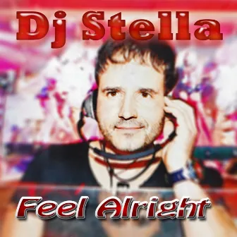 Feel Alright (Palace Remixes) by Dj Stella