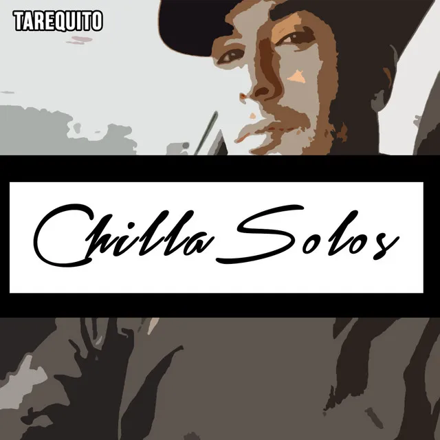 Chilla Solos