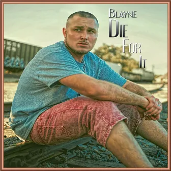 Die for It by Blayne