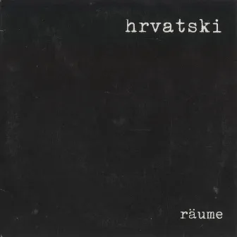 Räume by Hrvatski