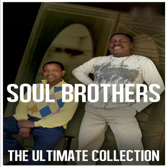 The Ultimate Collection by Soul Brothers