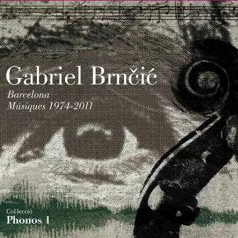 Barcelona. Músiques 1974 - 2011 by Gabriel Brnčić