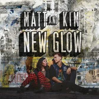 New Glow by Matt and Kim