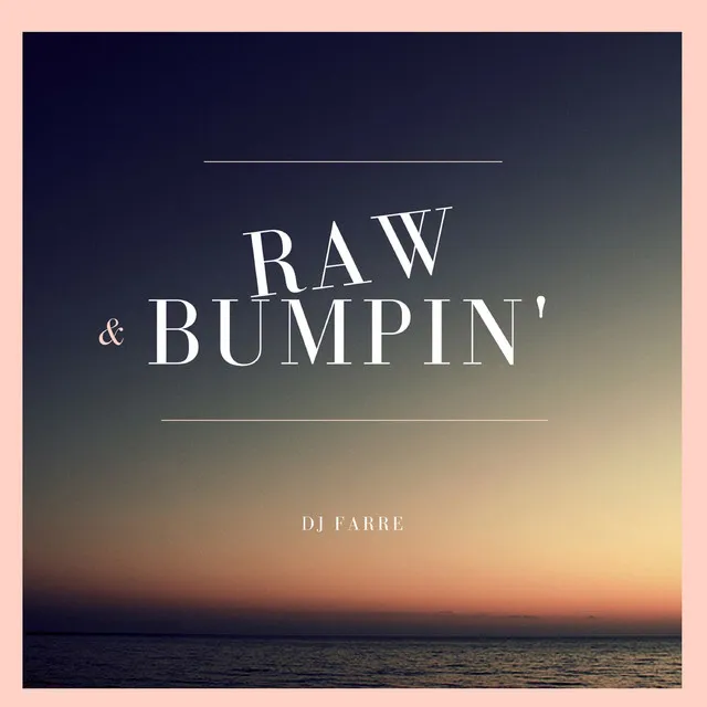 Raw & Bumpin' - Radio Edit