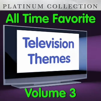 All Time Favorite Television Themes Vol. 3 by The Platinum Collection Band