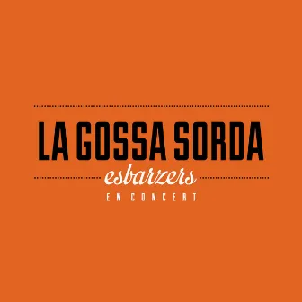 Esbarzers en Concert (Live) - Single by La Gossa Sorda