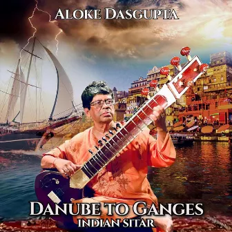 Danube to Ganges by Aloke Dasgupta