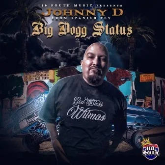 Big Dogg Status by Johnny D