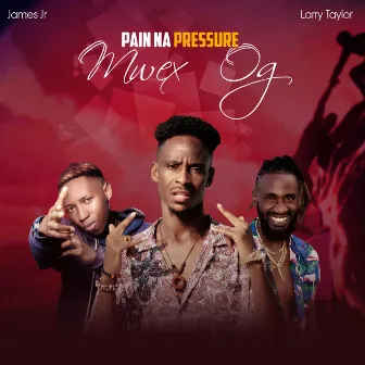 Pain Na Presure by Mwex Og