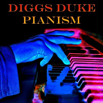 Pianism: 2010-2020 by Diggs Duke