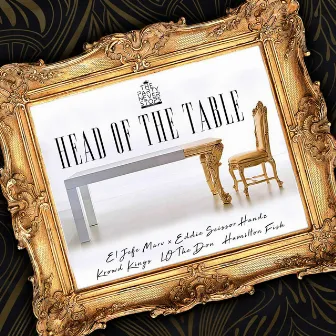 Head Of The Table by El Jefe Marv