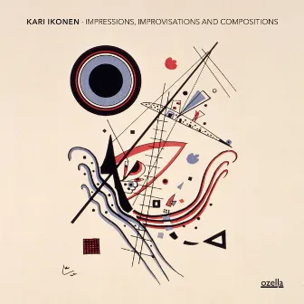 Impressions, Improvisations and Compositions by Kari Ikonen