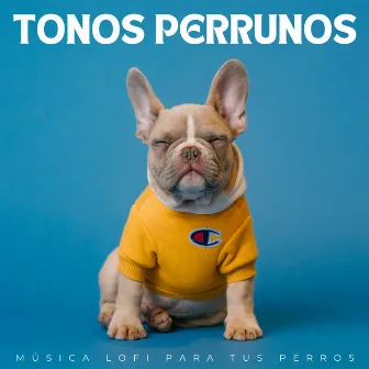 Tonos Perrunos: Música Lofi Para Tus Perros by Perros dormidos