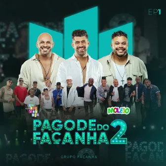 Pagode do Façanha 2, Ep. 1 (Ao Vivo) by Grupo Façanha