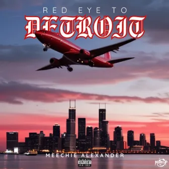 Red Eye to Detroit by Meechie Alexander