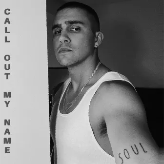 Call out My Name by Jesse Teinaki