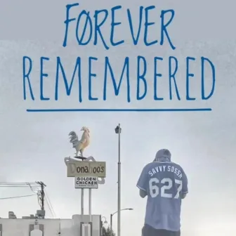 Forever Remembered by Savvy Sossa