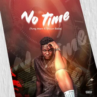 No Time by Yung Marv