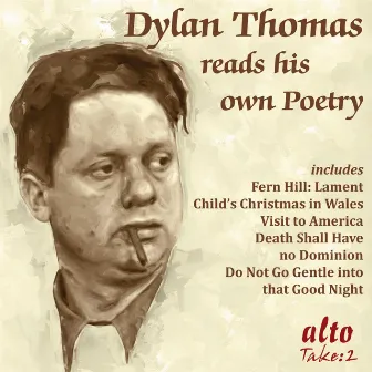 Dylan Thomas Reads His Own Poetry by Dylan Thomas