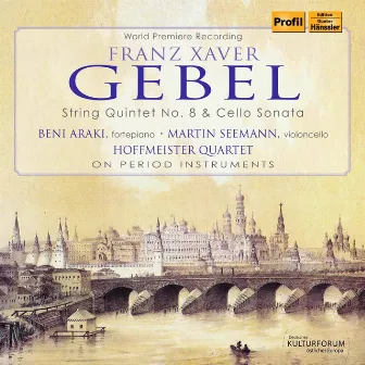 Gebel: String Quintet No. 8 & Cello Sonata by Hoffmeister Quartet