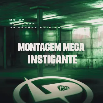 Montagem Mega Instigante by DJ Ferraz Original