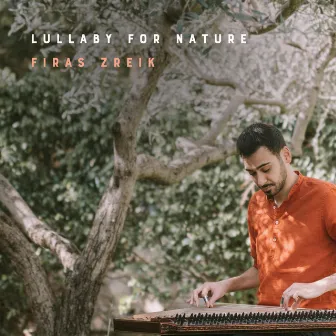 Lullaby for Nature by Firas Zreik