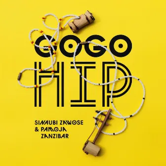 GOGO HIP by Sinaubi Zawose