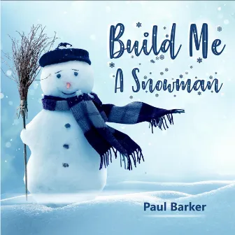 Build Me a Snowman by Paul Barker