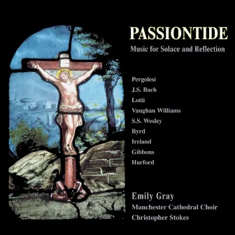 Passiontide: Music for Solace and Reflection by Christopher Stokes