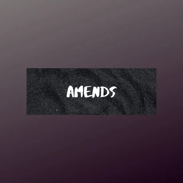 Amends