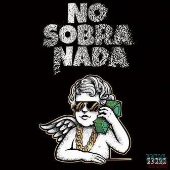 No Sobra Nada by Rd Kan