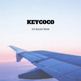 Up Right Now by KeyCoCo